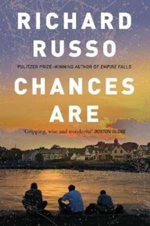 Chances Are de Richard Russo