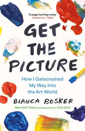 Get the Picture de Bianca Bosker