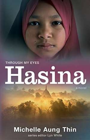 Hasina: Through My Eyes de Michelle Aung Thin