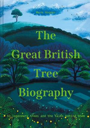 The Great British Tree Biography de Mark Hooper