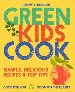 Green Kids Cook de Jenny Chandler