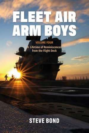 Fleet Air Arm Boys de Steve Bond