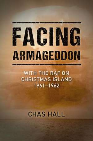 Facing Armageddon de Chas Hall