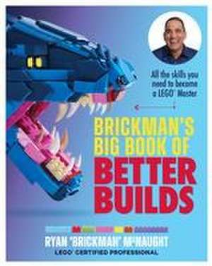 Brickman's Big Book of Better Builds de Ryan McNaught