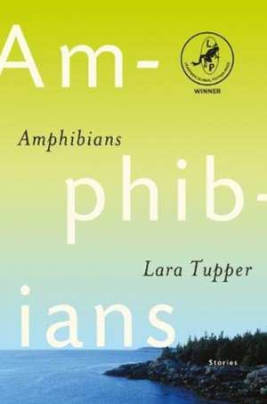 Tupper, L: Amphibians de Lara Tupper