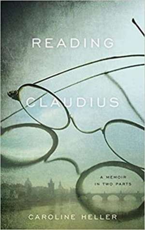 Heller, C: Reading Claudius de Caroline Heller