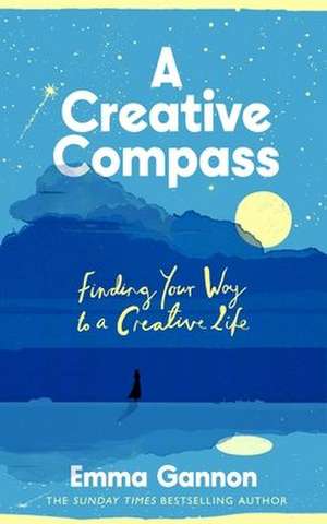 A Creative Compass de Emma Gannon