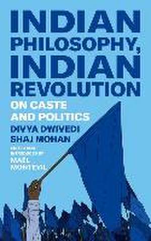 Indian Philosophy, Indian Revolution de Divya Dwivedi