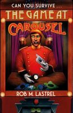 The Game at Carousel de Rob M. Lastrel