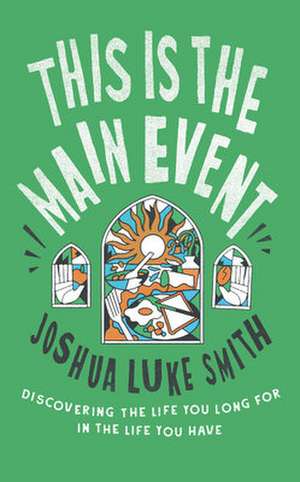 This is the Main Event de Joshua Luke Smith