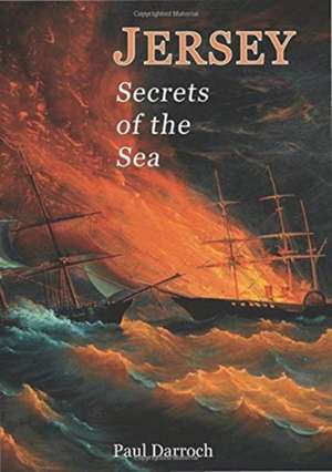 JERSEY: SECRETS OF THE SEA de Paul Darroch