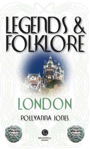 Jones, P: Legends & Folklore London de Polly Jones