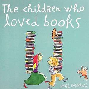 The Children Who Loved Books de Peter Carnavas