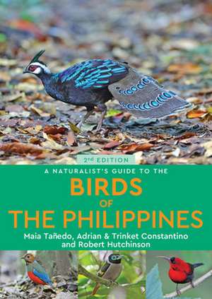 A Naturalist's Guide to the Birds of the Philippines (2nd edition) de Maia Tanedo