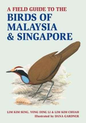 A Field Guide to Birds of Malaysia & Singapore de Lim Kim Seng