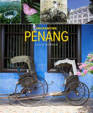 Enchanting Penang (2nd edition) de David Bowden