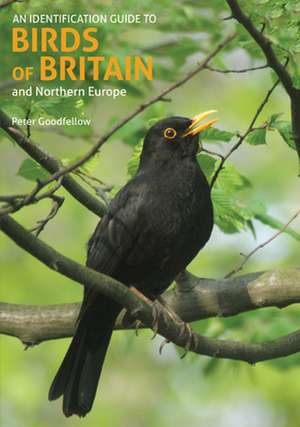 An Identification Guide to Birds of Britain and Northern Europe (2nd edition) de Peter Goodfellow