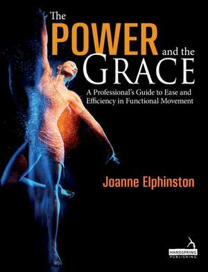 The Power and the Grace de Joanne Elphinston