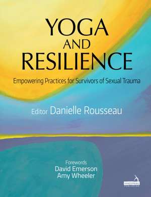 Yoga and Resilience de Danielle Rousseau