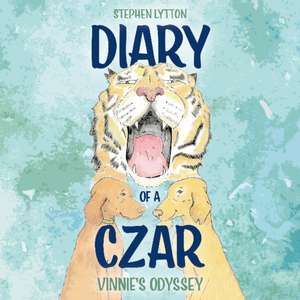 Diary of a Czar: Vinnie's Odyssey de STEPHEN LYTTON