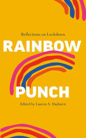 Rainbow Punch: A Lockdown Legacy Anthology de Lauren Hayhurst