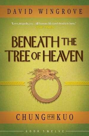 Beneath the Tree of Heaven de David Wingrove