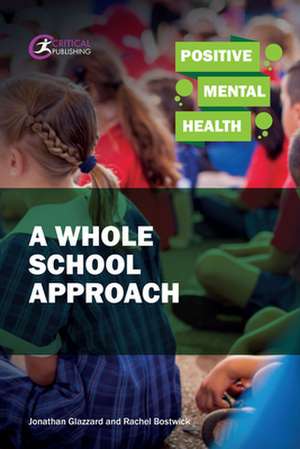 Positive Mental Health: A Whole School Approach de Jonathan Glazzard