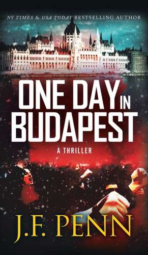 One Day In Budapest de J. F. Penn