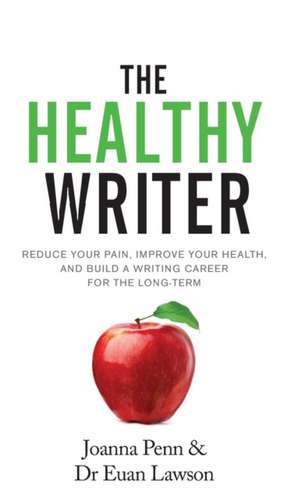 The Healthy Writer de Joanna Penn