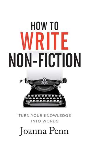 How To Write Non-Fiction de Joanna Penn