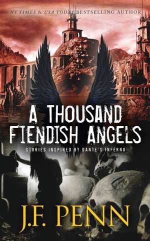 A Thousand Fiendish Angels de J. F. Penn