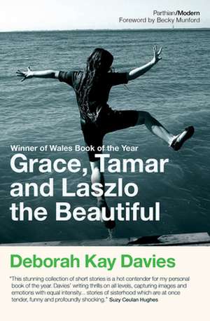 Grace, Tamar and Laszlo the Beautiful de Deborah Kay Davies