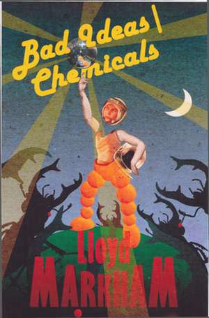 Bad Ideas\Chemicals de Lloyd Markham