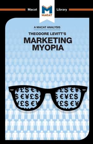 An Analysis of Theodore Levitt's Marketing Myopia de Monique Diderich