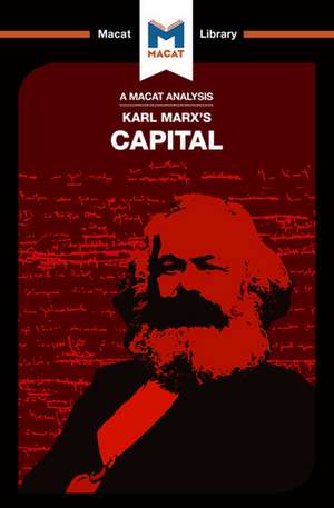 An Analysis of Karl Marx's Capital de Macat Team