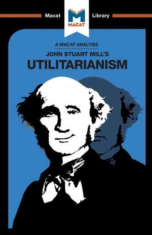 An Analysis of John Stuart Mills's Utilitarianism de Tom Patrick