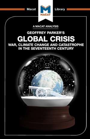 An Analysis of Geoffrey Parker's Global Crisis: War, Climate Change and Catastrophe in the Seventeenth Century de Ian Jackson