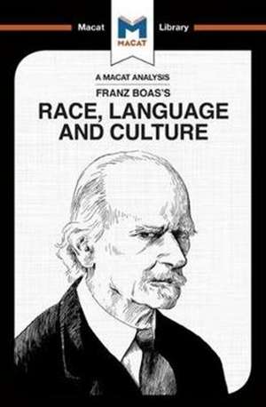 An Analysis of Franz Boas's Race, Language and Culture de Anna Seiferle-Valencia