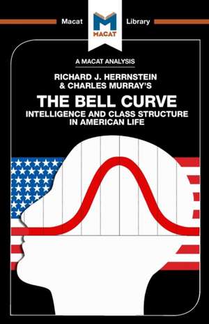 An Analysis of Richard J. Herrnstein and Charles Murray's The Bell Curve: Intelligence and Class Structure in American Life de Christine Ma