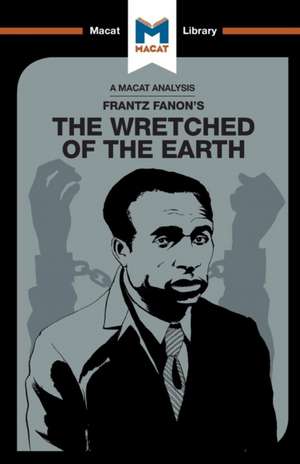 An Analysis of Frantz Fanon's The Wretched of the Earth de Riley Quinn