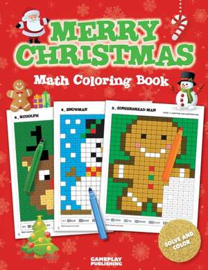 Merry Christmas Math Coloring Book: Pixel Art For Kids: Addition, Subtraction, Multiplication and Division Practice Problems (Christmas Activity Books de Math Coloring Library