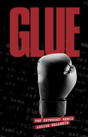 Wallwein, L: Glue de Louise Wallwein