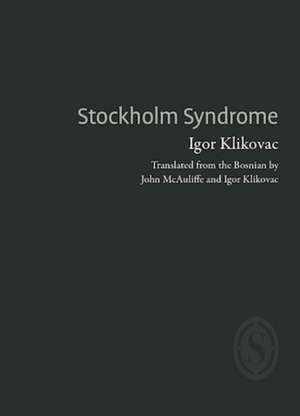 Klikovac, I: Stockholm Syndrome de Igor Klikovac