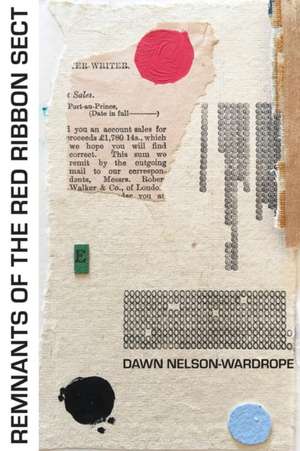 Remnants of the Red Ribbon Sect de Dawn Nelson-Wardrope