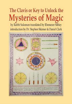 Clavis or Key to Unlock the MYSTERIES OF MAGIC de Daniel Clark