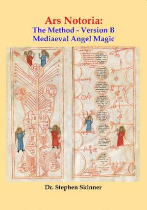 Ars Notoria: The Method - Version B: Mediaeval Angel Magic de Dr Stephen Skinner