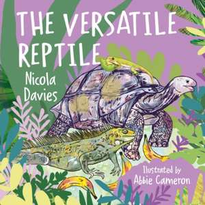 The Versatile Reptile de Nicola Davies