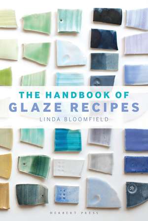 The Handbook of Glaze Recipes de Linda Bloomfield