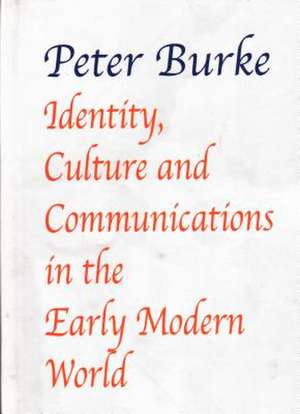 Identity, Culture & Communications in the Early Modern World