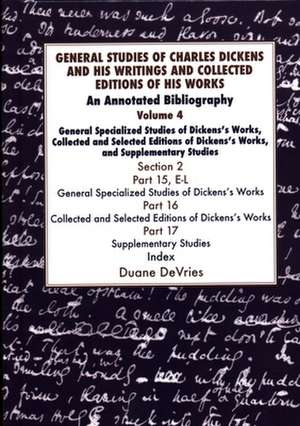 General Studies of Charles Dickens and His Writings and Collected Editions of His Works de Duane DeVries